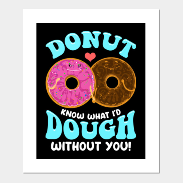 Donuts Pun Hole Doughnut Parody Humor Donut Pun Posters and Art